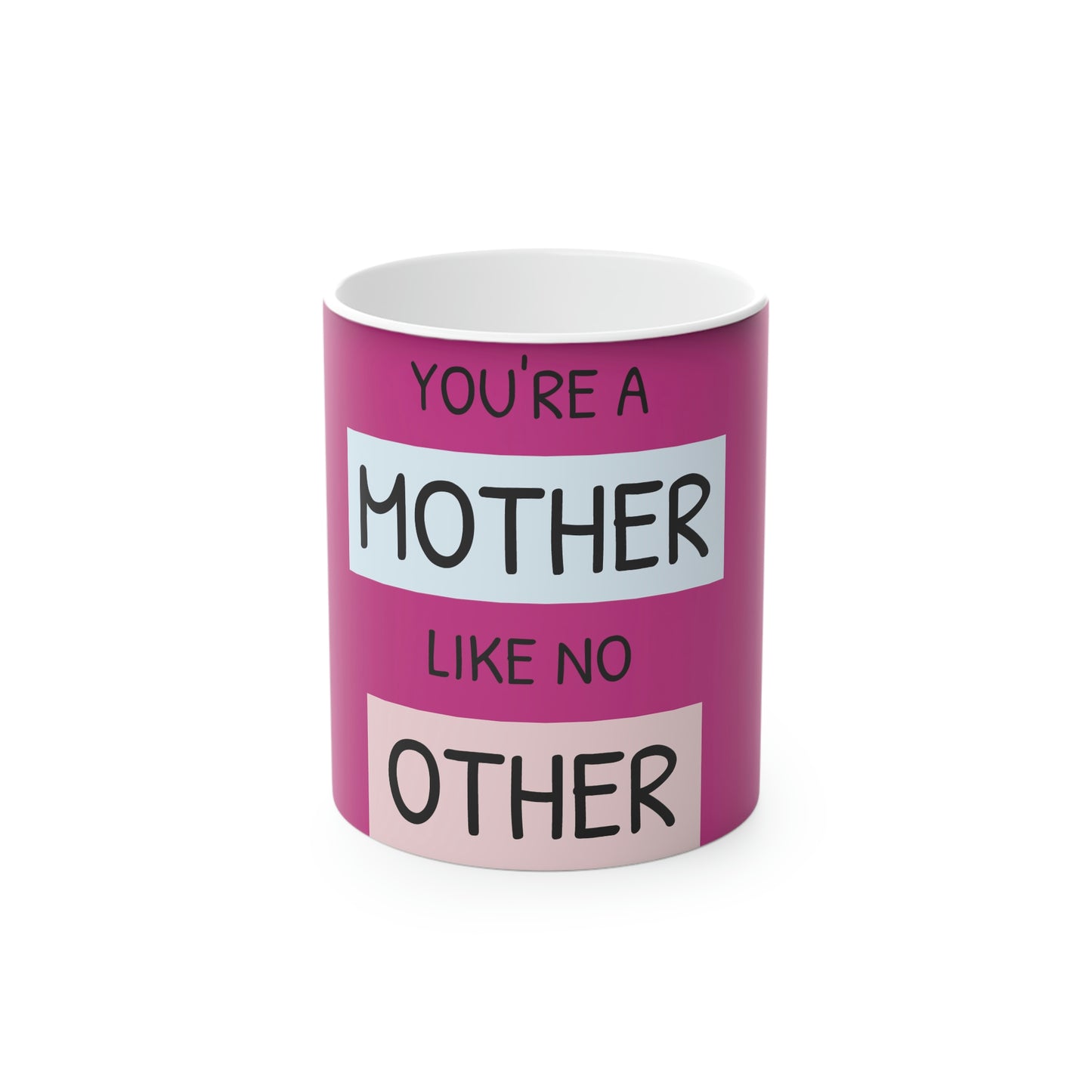 Magic Mug "You're a Mother Like no Other"